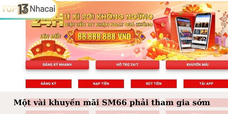 Một vài khuyến mãi SM66 phải tham gia sớm