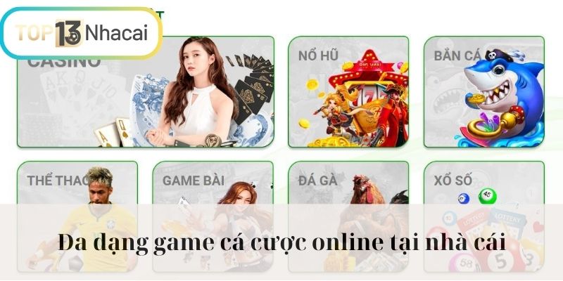 Đa dạng game cá cược online tại nhà cái