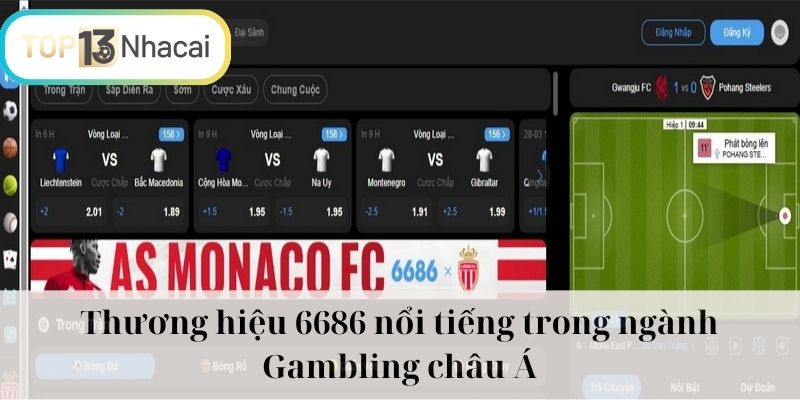 Thương hiệu 6686 nổi tiếng trong ngành Gambling châu Á