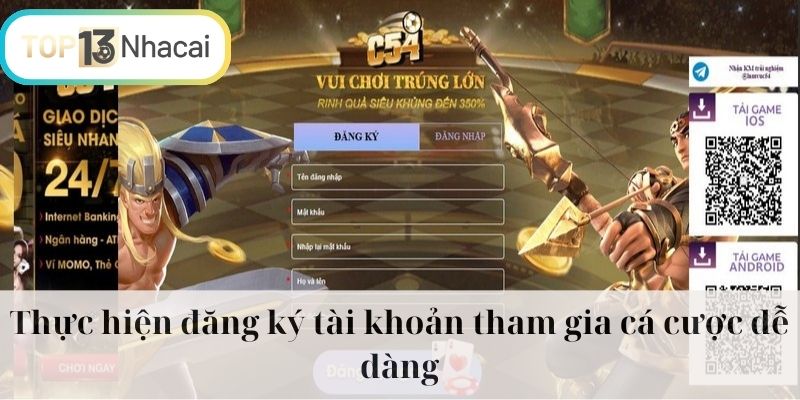 Thực hiện đăng ký tài khoản tham gia cá cược dễ dàng