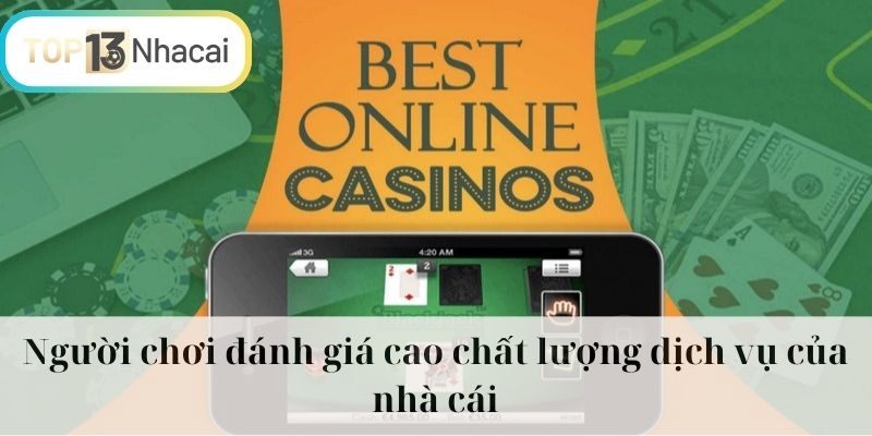 Người chơi đánh giá cao chất lượng dịch vụ của nhà cái
