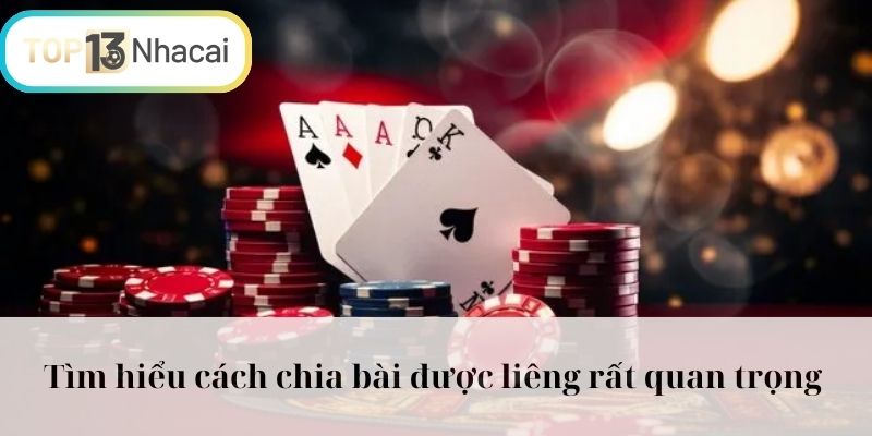 Tìm hiểu cách chia bài được liêng rất quan trọng