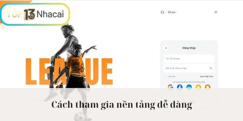 Cách tham gia nền tảng dễ dàng