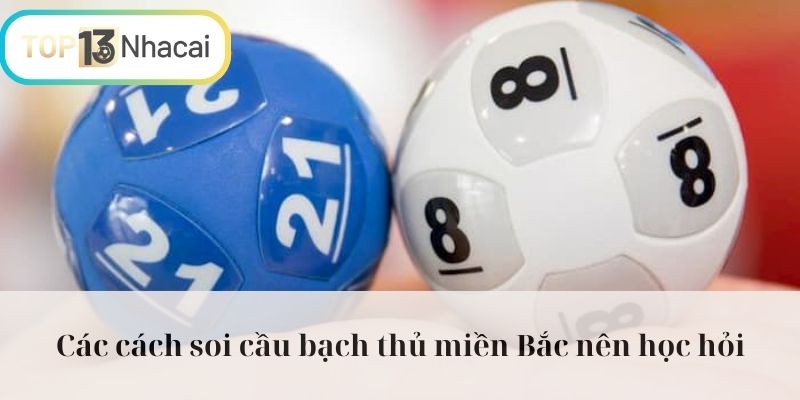 Các cách soi cầu bạch thủ miền Bắc nên học hỏi