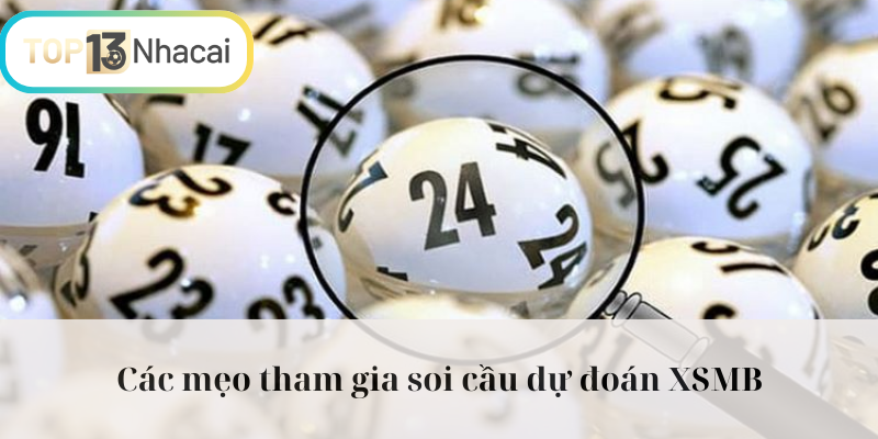 Các mẹo tham gia soi cầu dự đoán XSMB