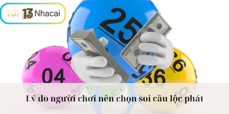 Lý do người chơi nên chọn soi cầu lộc phát