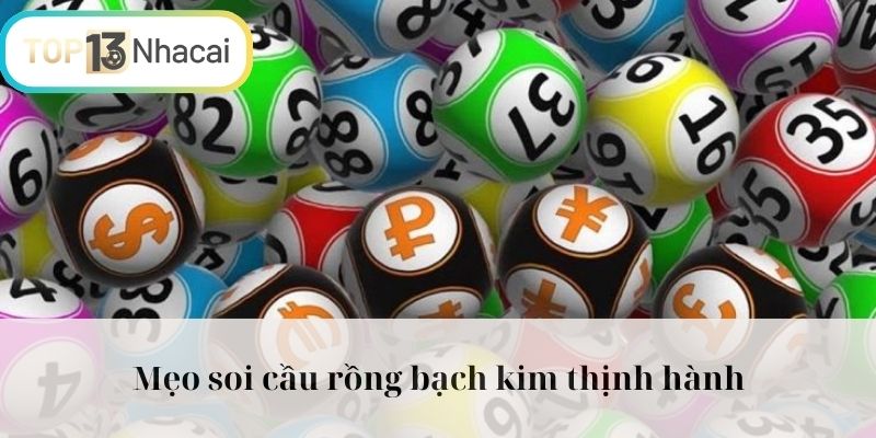 Mẹo soi cầu rồng bạch kim thịnh hành