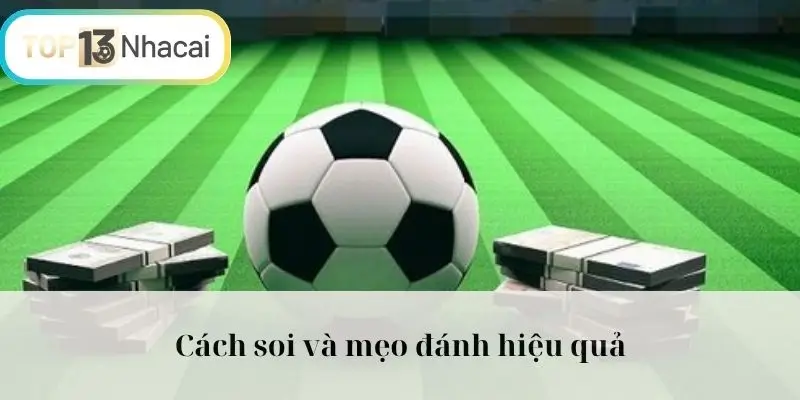Cách soi và mẹo đánh hiệu quả