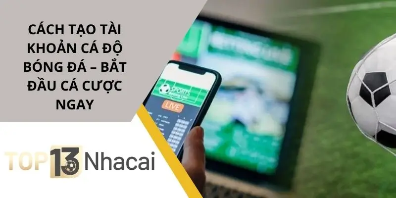 cach-tao-tai-khoan-ca-do-bong-da