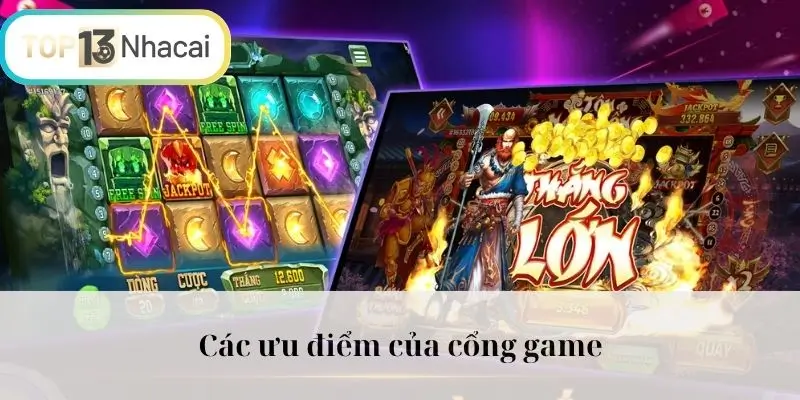 Các ưu điểm của cổng game